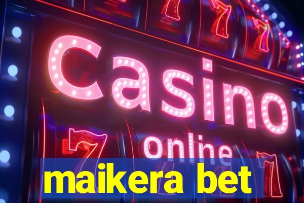 maikera bet