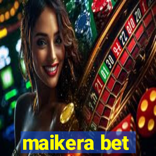 maikera bet