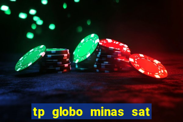 tp globo minas sat hd regional