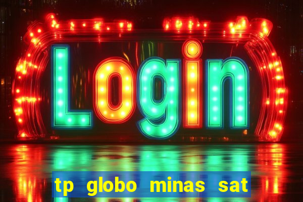 tp globo minas sat hd regional