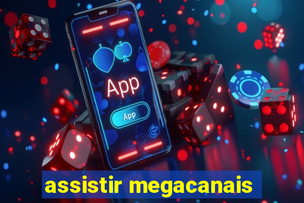 assistir megacanais