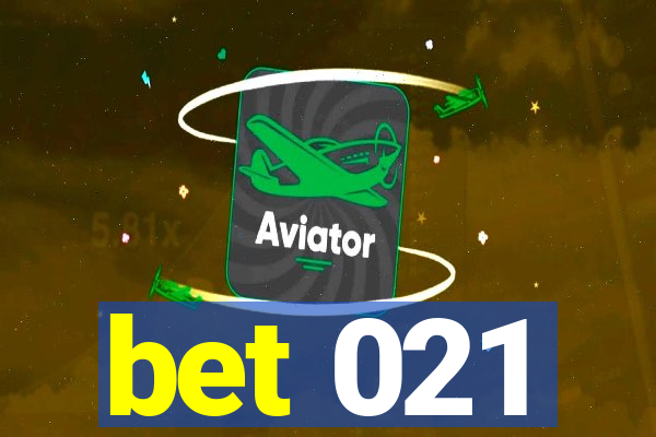 bet 021