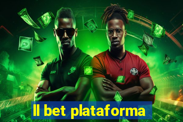 ll bet plataforma