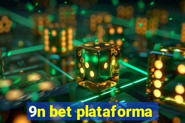 9n bet plataforma