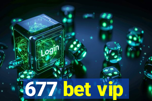 677 bet vip