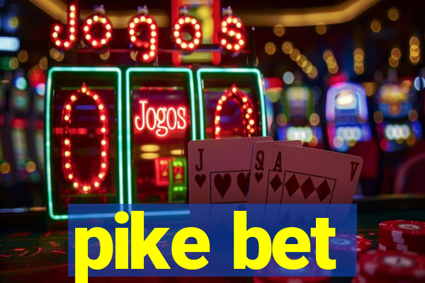 pike bet