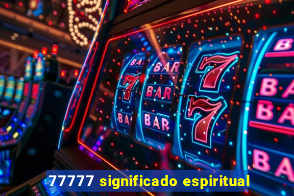 77777 significado espiritual