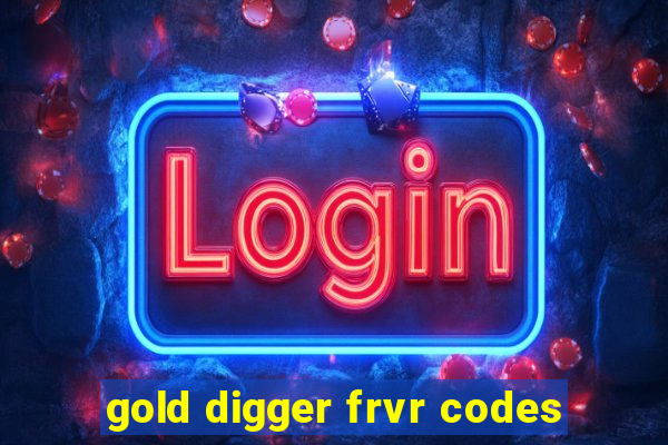 gold digger frvr codes