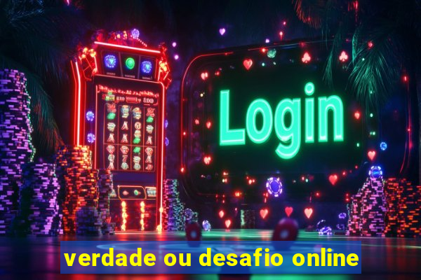 verdade ou desafio online