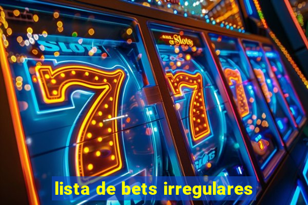 lista de bets irregulares