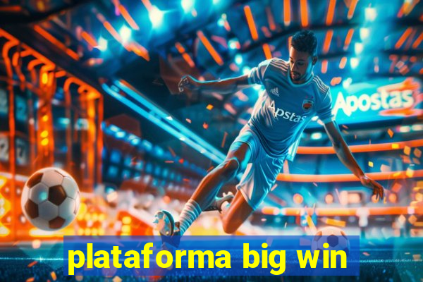 plataforma big win