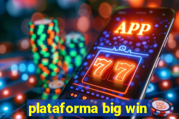 plataforma big win