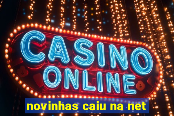 novinhas caiu na net