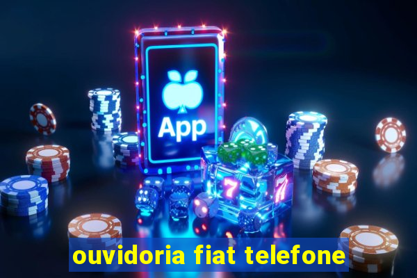 ouvidoria fiat telefone