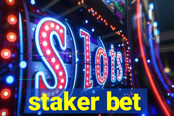 staker bet