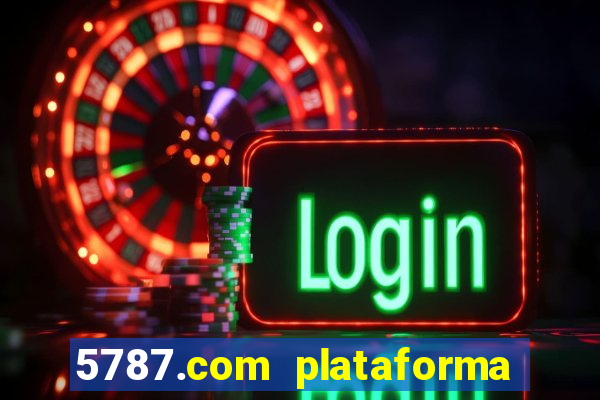 5787.com plataforma de jogos