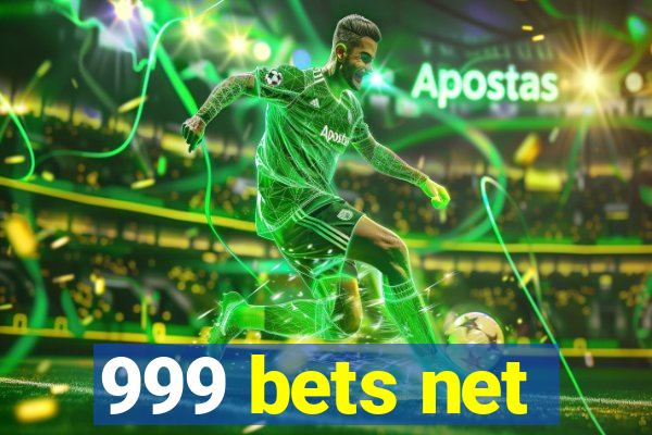 999 bets net