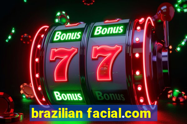 brazilian facial.com