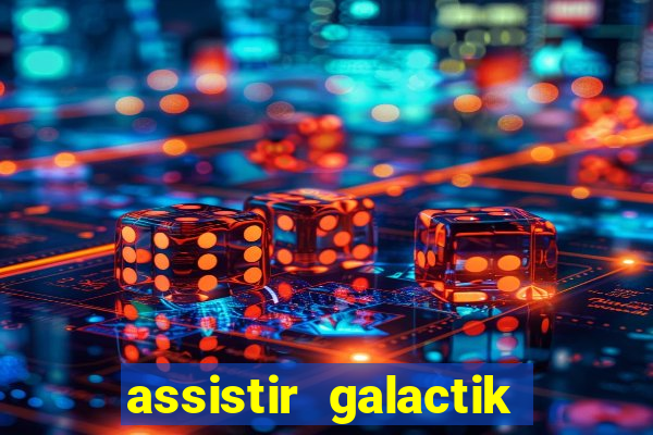 assistir galactik football dublado