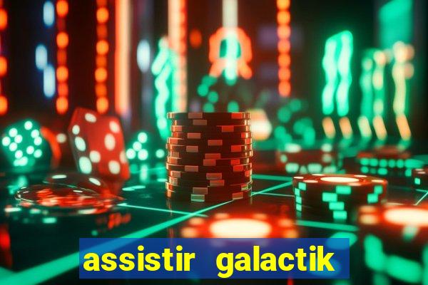 assistir galactik football dublado