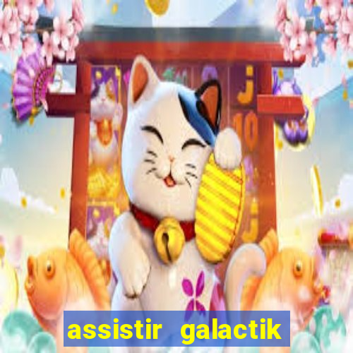 assistir galactik football dublado