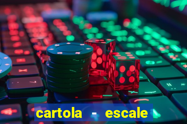 cartola - escale seu time!