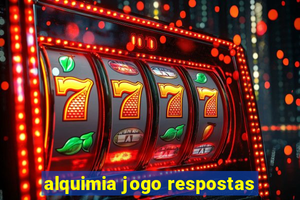 alquimia jogo respostas