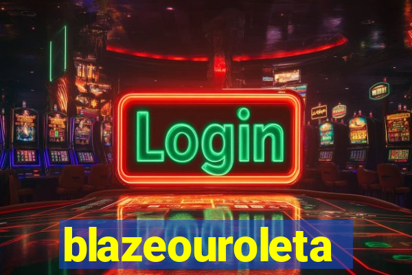 blazeouroleta