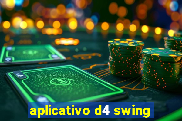 aplicativo d4 swing