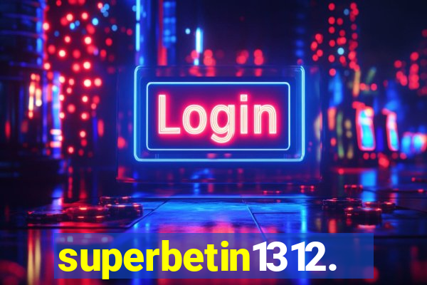 superbetin1312.com