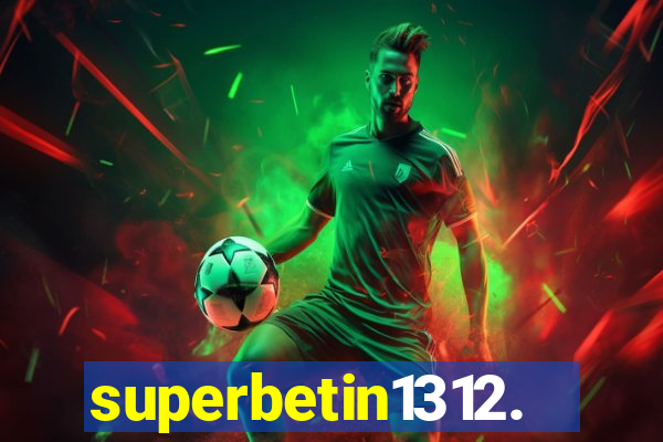 superbetin1312.com