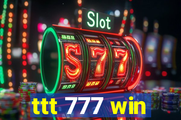 ttt 777 win