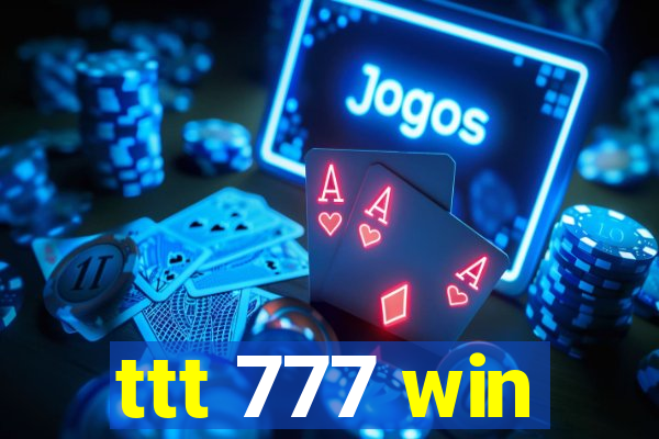 ttt 777 win