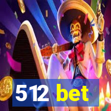 512 bet