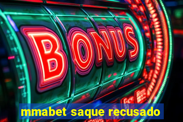 mmabet saque recusado