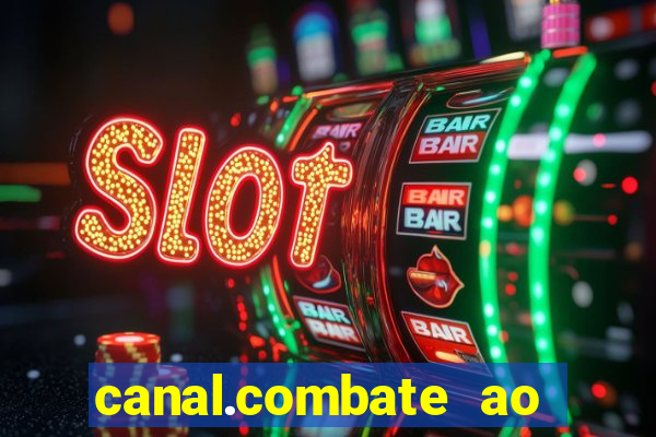 canal.combate ao vivo multicanais