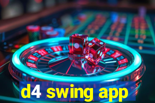 d4 swing app