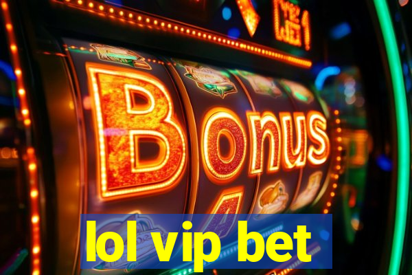 lol vip bet