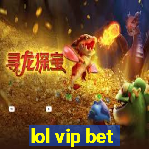 lol vip bet