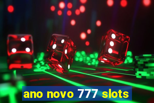 ano novo 777 slots