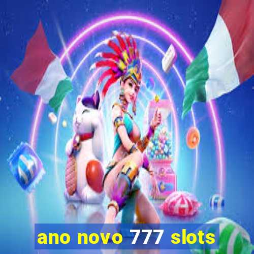 ano novo 777 slots