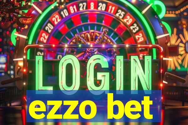 ezzo bet