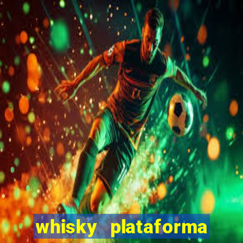 whisky plataforma de jogos