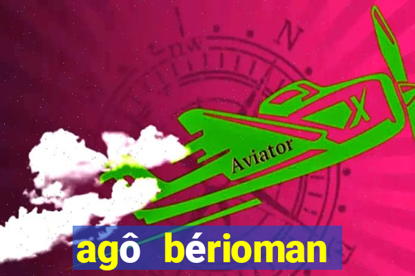 agô bérioman letra tradução português