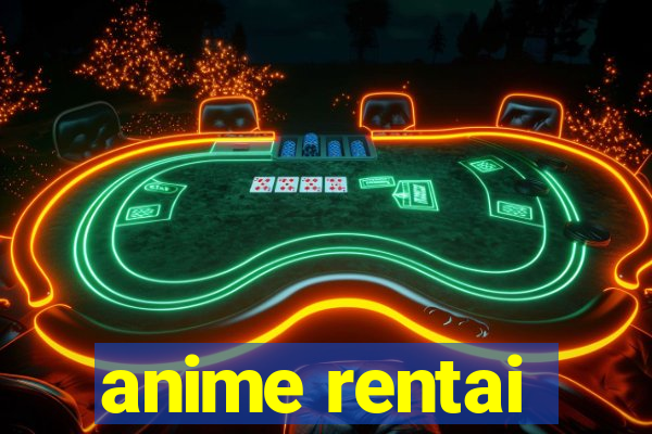 anime rentai