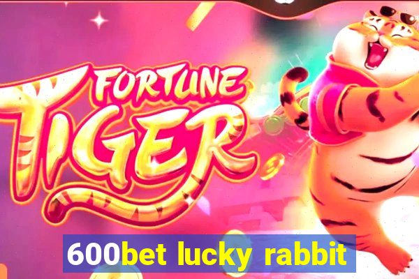 600bet lucky rabbit