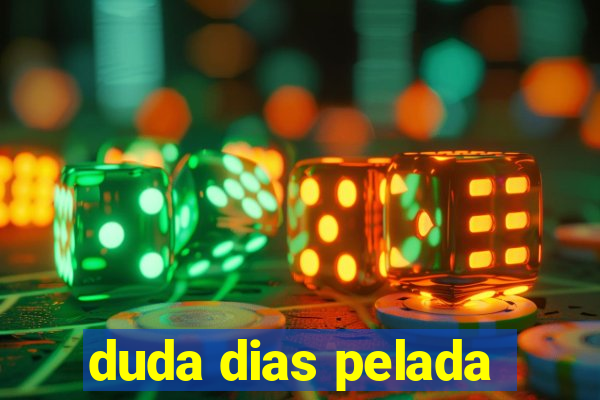 duda dias pelada