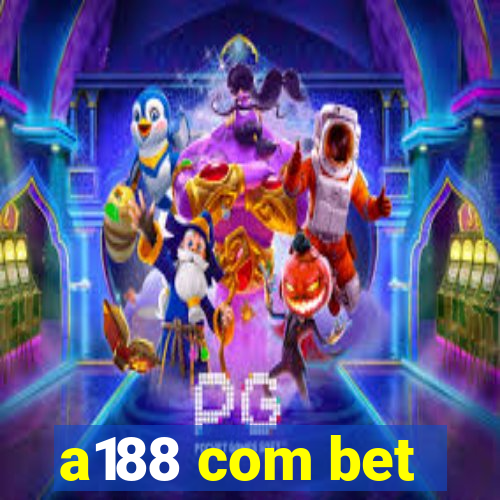 a188 com bet