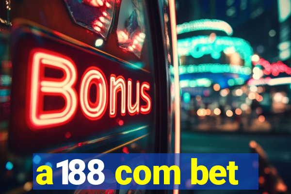 a188 com bet