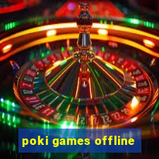 poki games offline